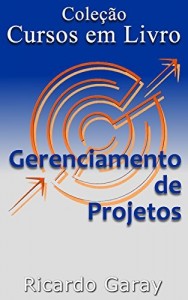 Baixar Desenvolvimento e gerenciamento de projetos (COLE&Ccedil;&Atilde;O CURSOS EM LIVRO Livro 6) pdf, epub, eBook