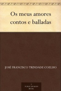 Baixar Os meus amores contos e balladas pdf, epub, eBook