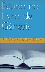 Baixar Estudo no Livro de Gênesis (Estudos Bíblicos 1) pdf, epub, eBook
