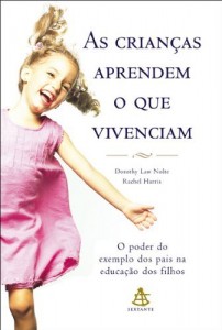 Baixar As crian&ccedil;as aprendem o que vivenciam: O poder do exemplo dos pais na educa&ccedil;&atilde;o dos filhos. pdf, epub, eBook