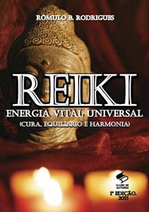 Baixar REIKI – ENERGIA VITAL UNIVERSAL (Cura, Equilíbrio e Harmonia) pdf, epub, eBook