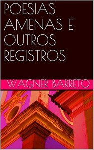 Baixar POESIAS AMENAS E OUTROS REGISTROS pdf, epub, eBook