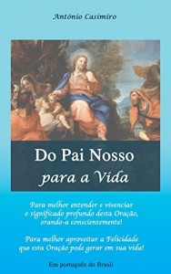 Baixar Do Pai Nosso para a Vida (Versão em Português do Brasil) (Coleção – É sempre possível viver cada instante em Felicidade: ter Vida!) pdf, epub, eBook