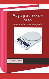Baixar Emagre&ccedil;a com Magia: Magia para perder peso, sem sacrif&iacute;cio pdf, epub, eBook