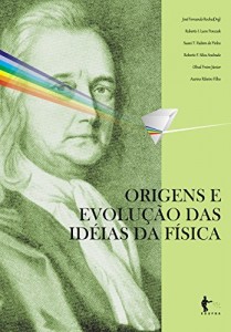 Baixar Origens e evolu&ccedil;&atilde;o das id&eacute;ias da f&iacute;sica pdf, epub, eBook