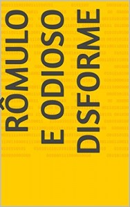 Baixar R&ocirc;mulo e odioso disforme pdf, epub, eBook