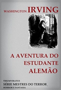 Baixar A Aventura do Estudante Alem&atilde;o (Mestres da Literatura de Terror, Horror e Fantasia Livro 1) pdf, epub, eBook
