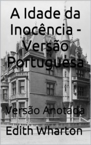 Baixar A Idade da Inocência – Versão Portuguesa – Anotado: Versão Anotada (História clássica série Livro 6) pdf, epub, eBook