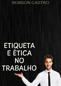 Baixar Etiqueta E &Eacute;tica No Trabalho pdf, epub, eBook