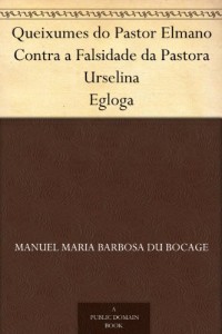 Baixar Queixumes do Pastor Elmano Contra a Falsidade da Pastora Urselina Egloga pdf, epub, eBook