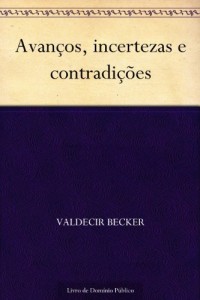 Baixar Avan&ccedil;os incertezas e contradi&ccedil;&otilde;es pdf, epub, eBook