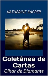 Baixar Colet&acirc;nea de Cartas: Olhar de Diamante (Colet&acirc;neas de Cartas Livro 1) pdf, epub, eBook
