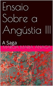 Baixar Ensaio Sobre a Ang&uacute;stia III: A Saga pdf, epub, eBook