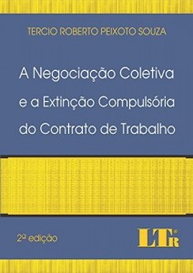 Baixar A Negociação Coletiva e a Extinção Compulsória do Contrato de Trabalho pdf, epub, eBook
