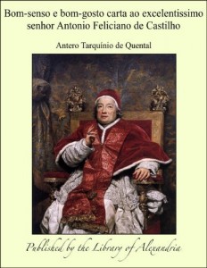 Baixar Bom-senso e bom-gosto carta ao excelentissimo senhor Antonio Feliciano de Castilho pdf, epub, eBook