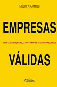 Baixar Empresas v&aacute;lidas: Como elas alcan&ccedil;am resultados superiores ao servirem a sociedade pdf, epub, eBook