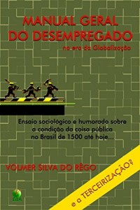 Baixar MANUAL GERAL DO DESEMPREGADO na era da Globalização – Terceirização pdf, epub, eBook