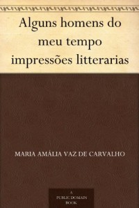 Baixar Alguns homens do meu tempo impressões litterarias pdf, epub, eBook