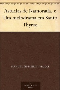 Baixar Astucias de Namorada, e Um melodrama em Santo Thyrso pdf, epub, eBook