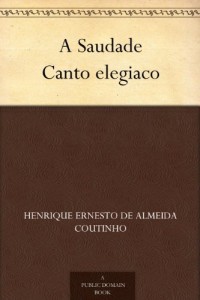 Baixar A Saudade Canto elegiaco pdf, epub, eBook