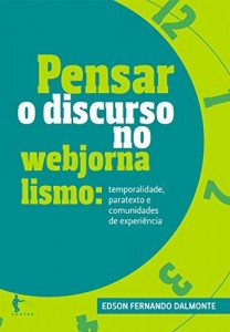 Baixar Pensar o discurso no webjornalismo: temporalidade, paratexto e comunidades de experi&ecirc;ncia pdf, epub, eBook