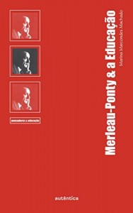 Baixar Merleau-Ponty & a Educação pdf, epub, eBook