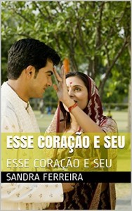 Baixar ESSE CORA&Ccedil;&Atilde;O E SEU: ESSE CORA&Ccedil;&Atilde;O E SEU pdf, epub, eBook