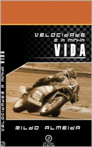 Baixar VELOCIDADE &Eacute; A MINHA VIDA pdf, epub, eBook