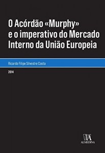 Baixar O Acórdão «Murphy» e o imperativo do Mercado Interno da União Europeia pdf, epub, eBook