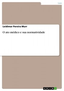 Baixar O ato m&eacute;dico e sua normatividade pdf, epub, eBook