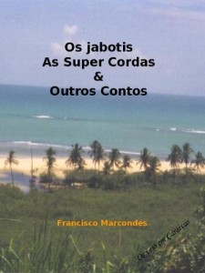 Baixar Os jabutis, as Super Cordas & Outros Contos pdf, epub, eBook