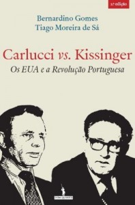 Baixar Carlucci vs. Kissinger – Os EUA e a Revolu&ccedil;&atilde;o Portuguesa pdf, epub, eBook