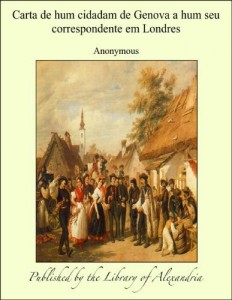 Baixar Carta de hum cidadam de Genova a hum seu correspondente em Londres pdf, epub, eBook