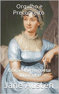 Baixar Orgulho e Preconceito – Edição Portuguesa – Anotada: Edição Portuguesa – Anotada pdf, epub, eBook