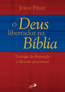 Baixar O Deus libertador na B&iacute;blia: Teologia da liberta&ccedil;&atilde;o e Filosofia processual (Tempo Axial) pdf, epub, eBook