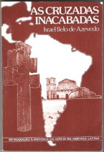 Baixar AS CRUZADAS INACABADAS; hist&oacute;ria da igreja na Am&eacute;rica Latina pdf, epub, eBook