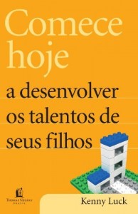 Baixar Comece hoje a desenvolver os talentos de seus filhos pdf, epub, eBook