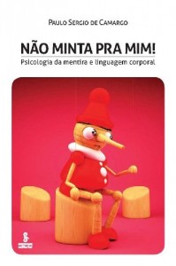 Baixar N&atilde;o Minta Pra Mim! Psicologia da Mentira e Linguagem Corporal pdf, epub, eBook