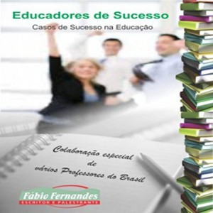Baixar Educadores de Sucesso: Casos de Sucesso na Educa&ccedil;&atilde;o pdf, epub, eBook