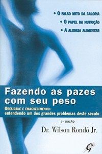 Baixar Fazendo as pazes com seu peso: Obesidade e emagrecimento: entendendo um dos grandes problemas deste s&eacute;culo pdf, epub, eBook