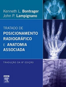 Baixar Tratado de Posicionamento Radiogr&aacute;fico e Anatomia Associada 8&ordf; Edi&ccedil;&atilde;o pdf, epub, eBook
