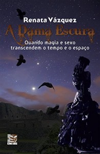 Baixar A Dama Escura: quando magia e sexo transcendem o tempo e o espa&ccedil;o pdf, epub, eBook