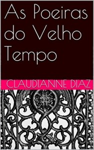 Baixar As Poeiras do Velho Tempo: Autora de A Magia dos Sonhos pdf, epub, eBook