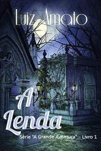 Baixar A Lenda (A Grande Aventura Livro 1) pdf, epub, eBook