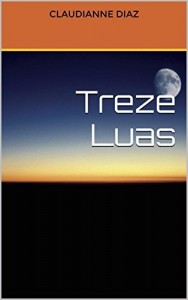 Baixar Treze Luas: Autora de O carvalho e o Lobo pdf, epub, eBook