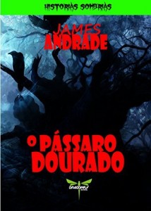 Baixar O P&Aacute;SSARO DOURADO (HIST&Oacute;RIAS SOMBRIAS) pdf, epub, eBook