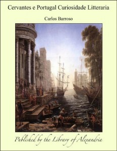 Baixar Cervantes e Portugal Curiosidade Litteraria pdf, epub, eBook