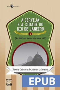 Baixar A Cerveja e a Cidade do Rio de Janeiro pdf, epub, eBook