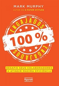 Baixar 100% Engajados – Desafie seus colaboradores a atingir m&aacute;xima efici&ecirc;ncia pdf, epub, eBook