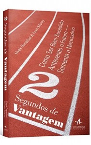 Baixar 2 Segundos de Vantagem: Como Ser Bem-Sucedido Antevendo o Futuro – Somente o Necessário pdf, epub, eBook
